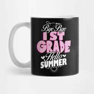 Last Day Of School Bye Bye 1St Grade Hello Summer Girls Mug